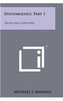 Epistemology, Part 1