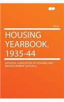 Housing Yearbook. 1935-44