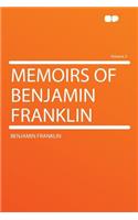 Memoirs of Benjamin Franklin Volume 2