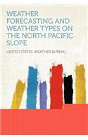 Weather Forecasting and Weather Types on the North Pacific Slope