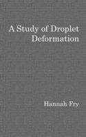 study of droplet deformation