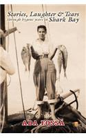 Stories, Laughter and Tears Through Bygone Years in Shark Bay