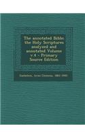 The Annotated Bible; The Holy Scriptures Analyzed and Annotated Volume V.4