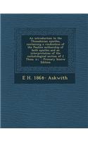 An Introduction to the Thessalonian Epistles, Containing a Vindication of the Pauline Authorship of Both Epistles and an Interpretation of the Eschato