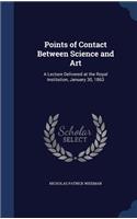 Points of Contact Between Science and Art: A Lecture Delivered at the Royal Institution, January 30, 1863