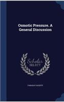 Osmotic Pressure. A General Discussion