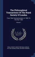 Philosophical Transactions Of The Royal Society Of London: From Their Commencement, In 1665, To The Year 1800; Volume 1