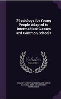 Physiology for Young People Adapted to Intermediate Classes and Common Schools