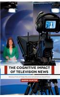 Cognitive Impact of Television News