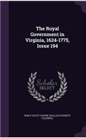 The Royal Government in Virginia, 1624-1775, Issue 194