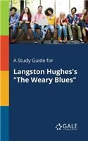 Study Guide for Langston Hughes's "The Weary Blues"