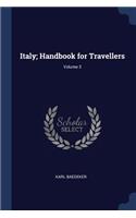 Italy; Handbook for Travellers; Volume 3