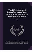 The Effect of Altered Streamflow on the Water Quality of the Yellowstone River Basin, Montana