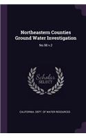 Northeastern Counties Ground Water Investigation