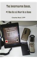 The Investigator Series, #1 Who He is & What He is Doing