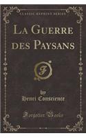 La Guerre Des Paysans (Classic Reprint)