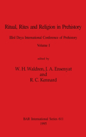 Ritual, Rites and Religion in Prehistory, Volume I