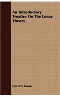 An Introductory Treatise On The Lunar Theory