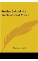 Stories Behind the World's Great Music