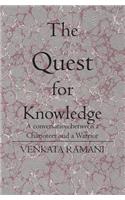 The Quest for Knowledge