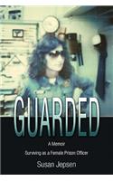 Guarded: Surviving as a Female Prison Officer: A Memoir