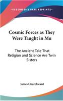 Cosmic Forces as They Were Taught in Mu