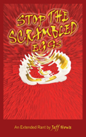Stop The Scrambled Eggs