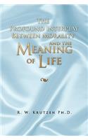The Profound Interplay Between Morality and the Meaning of Life