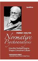 Normative Psychoanalysis: How the Oedipal Dogma Shapes Consumer Culture