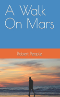 A Walk On Mars