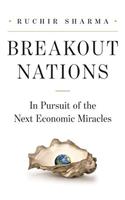 Breakout Nations: In Pursuit of the Next Economic Miracles