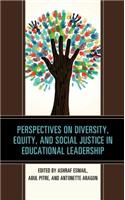 Perspectives on Diversity, Equity, and Social Justice in Educational Leadership