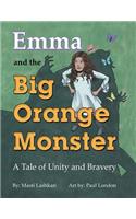 Emma and the Big Orange Monster: A Tale of Unity and Bravery