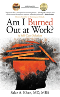 Am I Burned out at Work?: A Self-Care Solution