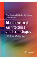 Disruptive Logic Architectures and Technologies