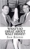 What's So Great about Walt Disney?: A Biography of Walt Disney Just for Kids!