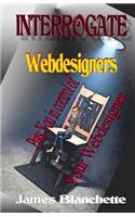 Interrogate Webdesigners