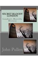 Secret Bloody London