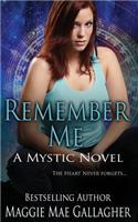 Remember Me: A Mystic Novel