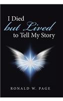 I Died but Lived to Tell My Story