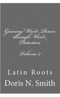 Gaining Word Power Through Word Detection: Latin Roots(2 Latin Roots)