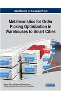 Handbook of Research on Metaheuristics for Order Picking Optimization in Warehouses to Smart Cities