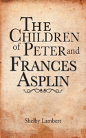 The Children of Peter and Frances Asplin: (English)