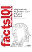 Studyguide for Building Management Skills: An Action-First Approach by Daft, Richard L., ISBN 9781305526815