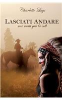 Lasciati Andare (ma metti giù la colt)