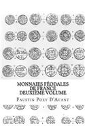 Monnaies Féodales de France Deuxième Volume