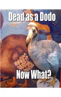 Dead as a Dodo - Now What?