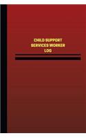 Child Support Services Worker Log (Logbook, Journal - 124 pages, 6 x 9 inches): Child Support Services Worker Logbook (Red Cover, Medium)