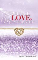 Marriage, Love, & Mentorship