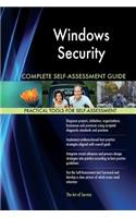Windows Security Complete Self-Assessment Guide